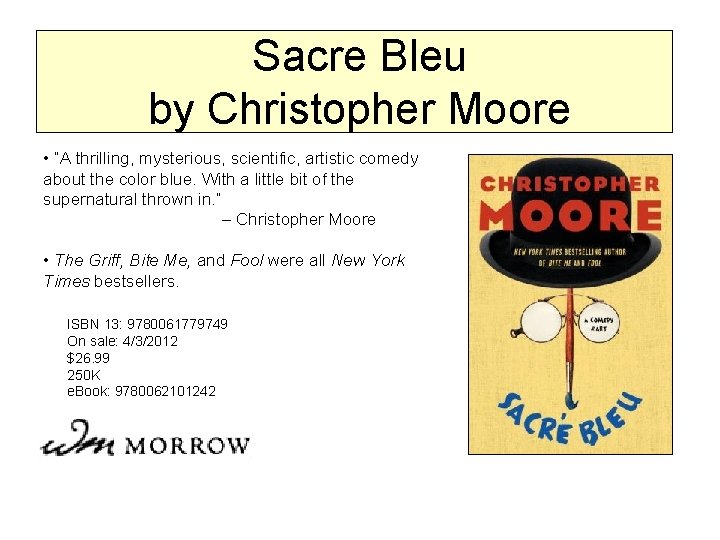 Sacre Bleu by Christopher Moore • “A thrilling, mysterious, scientific, artistic comedy about the