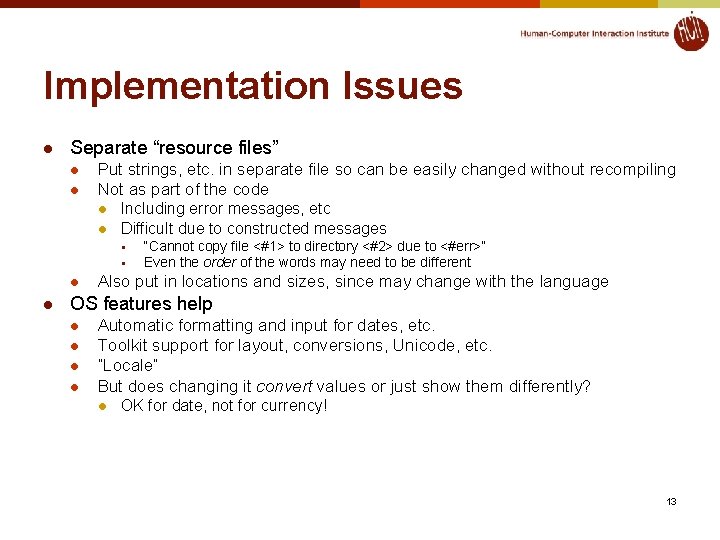 Implementation Issues l Separate “resource files” l l Put strings, etc. in separate file Implementation Issues l Separate “resource files” l l Put strings, etc. in separate file