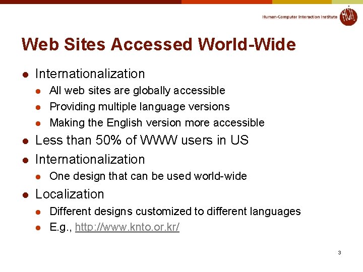 Web Sites Accessed World-Wide l Internationalization l l l Less than 50% of WWW Web Sites Accessed World-Wide l Internationalization l l l Less than 50% of WWW