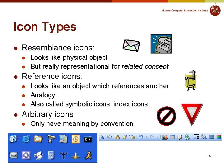 Icon Types l Resemblance icons: l l l Reference icons: l l Looks like Icon Types l Resemblance icons: l l l Reference icons: l l Looks like