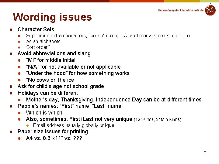 Wording issues l Character Sets l l l l Supporting extra characters, like ¿ Wording issues l Character Sets l l l l Supporting extra characters, like ¿