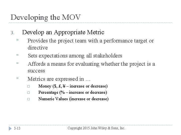 Developing the MOV Develop an Appropriate Metric 3. Provides the project team with a