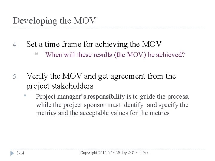 Developing the MOV Set a time frame for achieving the MOV 4. When will