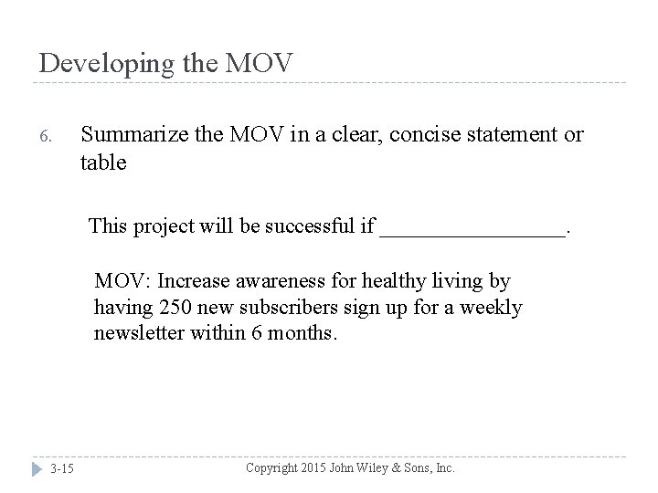 Developing the MOV 6. Summarize the MOV in a clear, concise statement or table