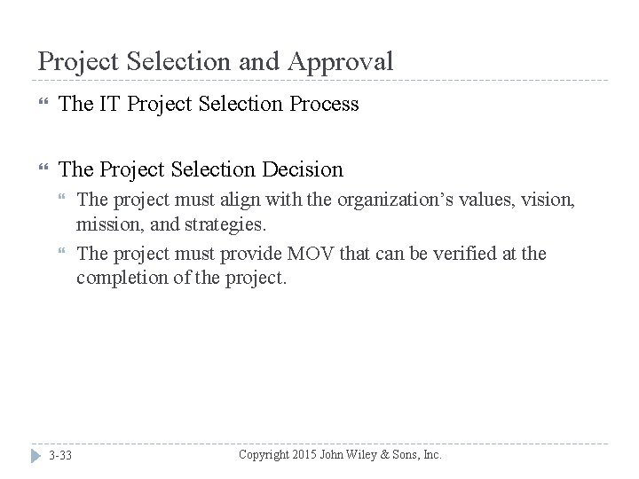 Project Selection and Approval The IT Project Selection Process The Project Selection Decision 3