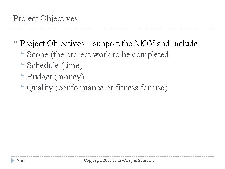 Project Objectives – support the MOV and include: Scope (the project work to be