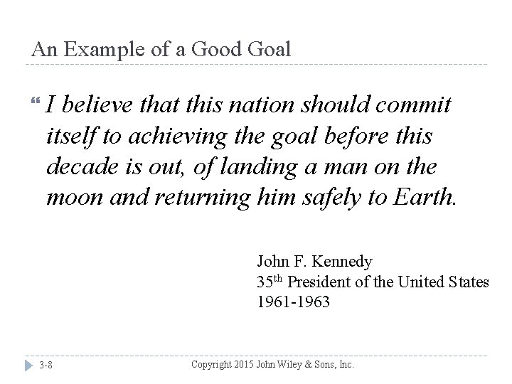 An Example of a Good Goal I believe that this nation should commit itself