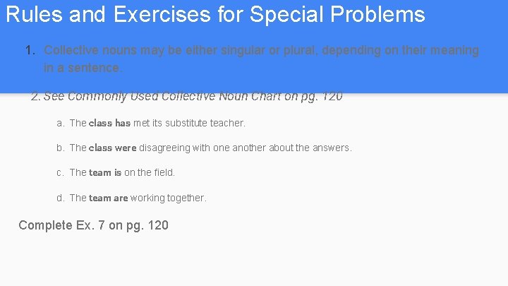 Rules and Exercises for Special Problems 1. Collective nouns may be either singular or