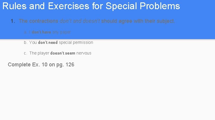 Rules and Exercises for Special Problems 1. The contractions don’t and doesn’t should agree