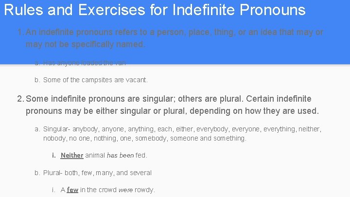 Rules and Exercises for Indefinite Pronouns 1. An indefinite pronouns refers to a person,