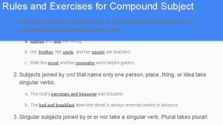 Rules and Exercises for Compound Subject 1. Compound subjects consist of two or more