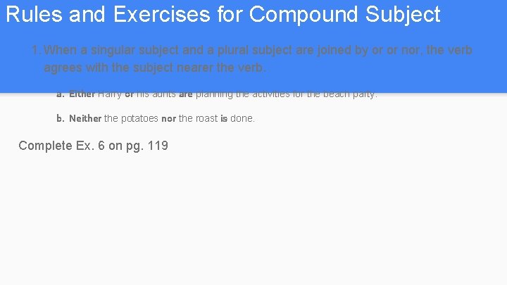 Rules and Exercises for Compound Subject 1. When a singular subject and a plural