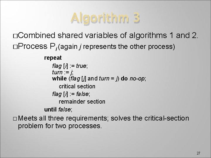 Algorithm 3 �Combined �Process shared variables of algorithms 1 and 2. Pi (again j