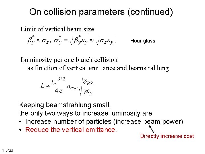 On collision parameters (continued) Limit of vertical beam size Hour-glass Luminosity per one bunch