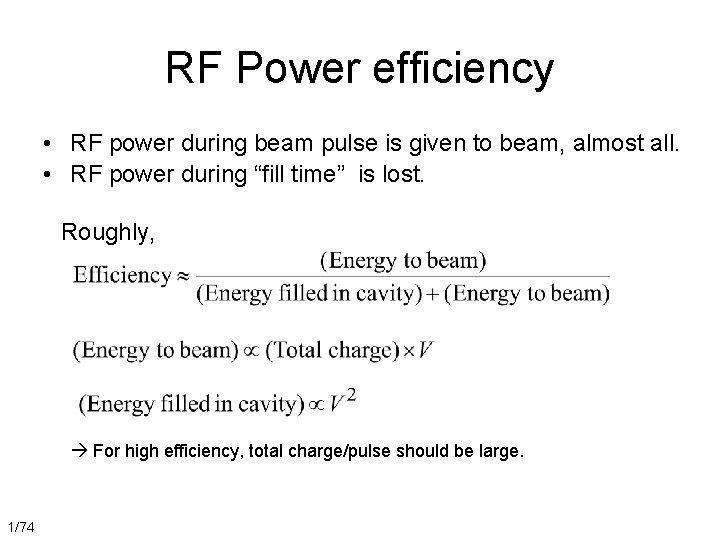 RF Power efficiency • RF power during beam pulse is given to beam, almost