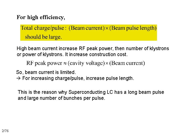 For high efficiency, High beam current increase RF peak power, then number of klystrons