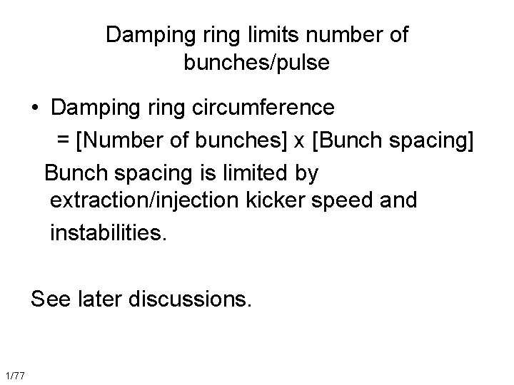 Damping ring limits number of bunches/pulse • Damping ring circumference = [Number of bunches]