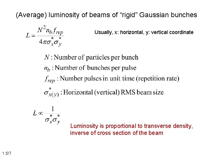 (Average) luminosity of beams of “rigid” Gaussian bunches Usually, x: horizontal, y: vertical coordinate