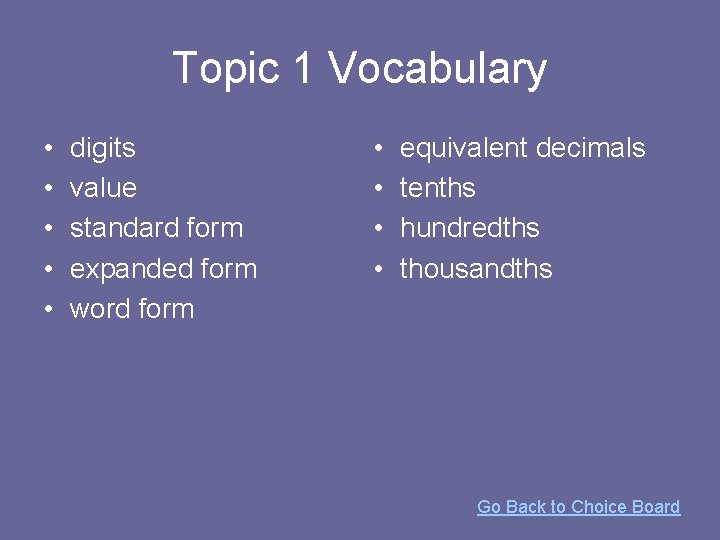 Topic 1 Vocabulary • • • digits value standard form expanded form word form