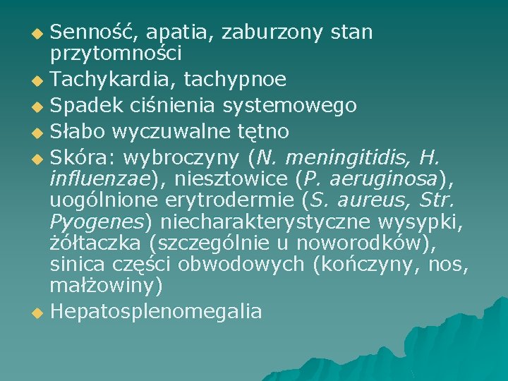 . Senność, apatia, zaburzony stan przytomności u Tachykardia, tachypnoe u Spadek ciśnienia systemowego u