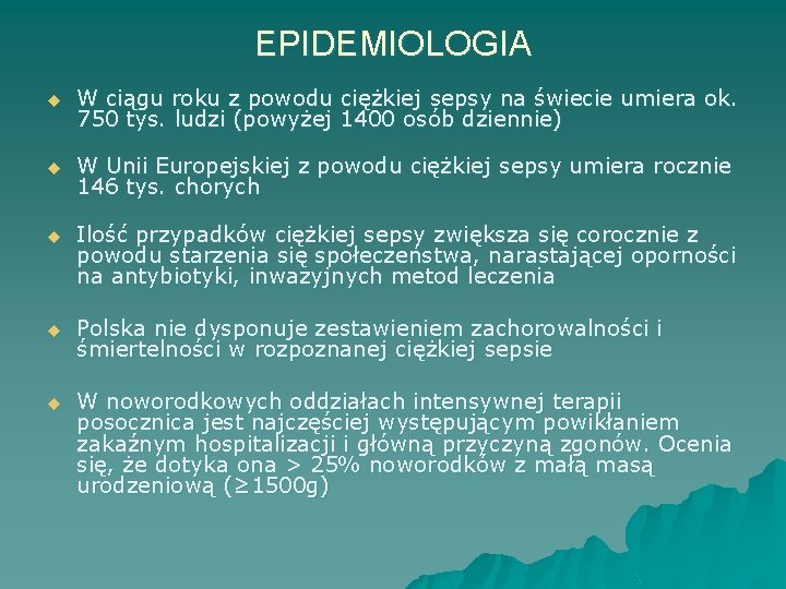 EPIDEMIOLOGIA u W ciągu roku z powodu ciężkiej sepsy na świecie umiera ok. 750