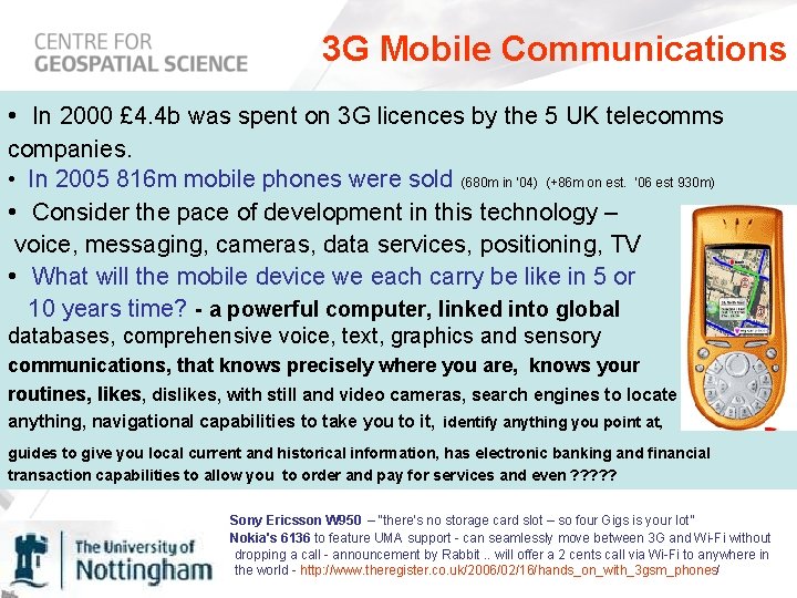 3 G Mobile Communications • In 2000 £ 4. 4 b was spent on