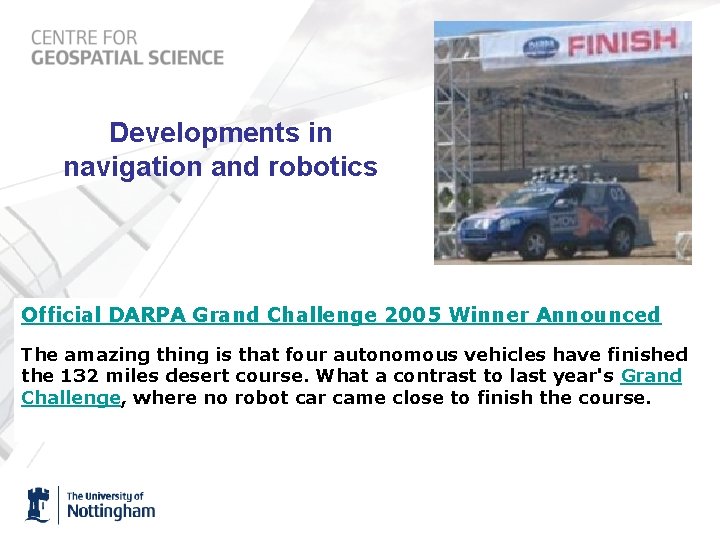 Developments in navigation and robotics Official DARPA Grand Challenge 2005 Winner Announced The amazing