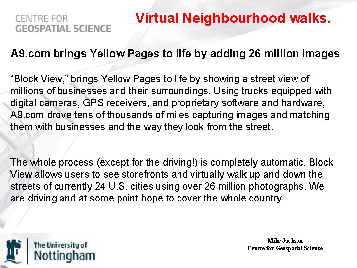 Virtual Neighbourhood walks. A 9. com brings Yellow Pages to life by adding 26