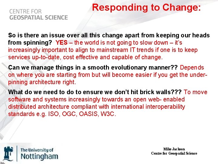 Responding to Change: So is there an issue over all this change apart from