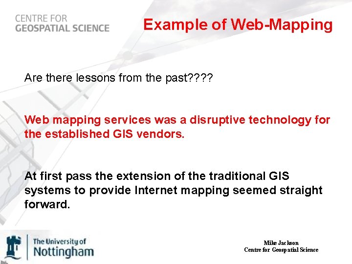 Example of Web-Mapping Are there lessons from the past? ? Web mapping services was