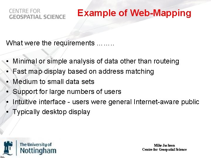 Example of Web-Mapping What were the requirements ……. . • Minimal or simple analysis