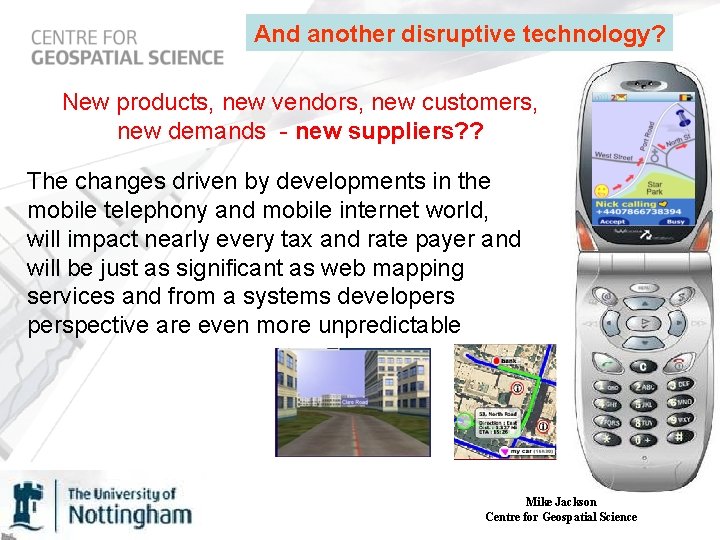 And another disruptive technology? New products, new vendors, new customers, new demands - new