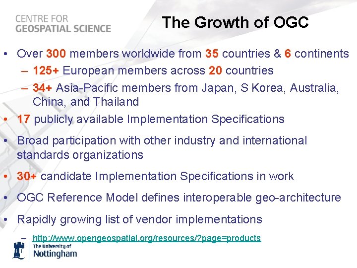 The Growth of OGC • Over 300 members worldwide from 35 countries & 6