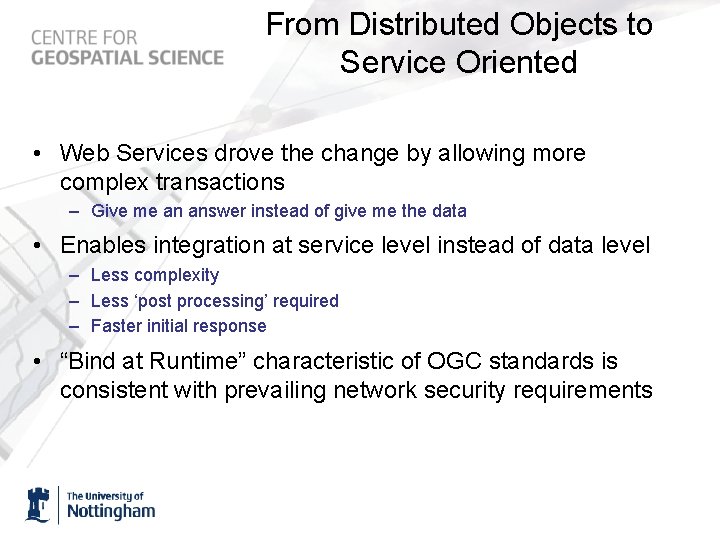 From Distributed Objects to Service Oriented • Web Services drove the change by allowing