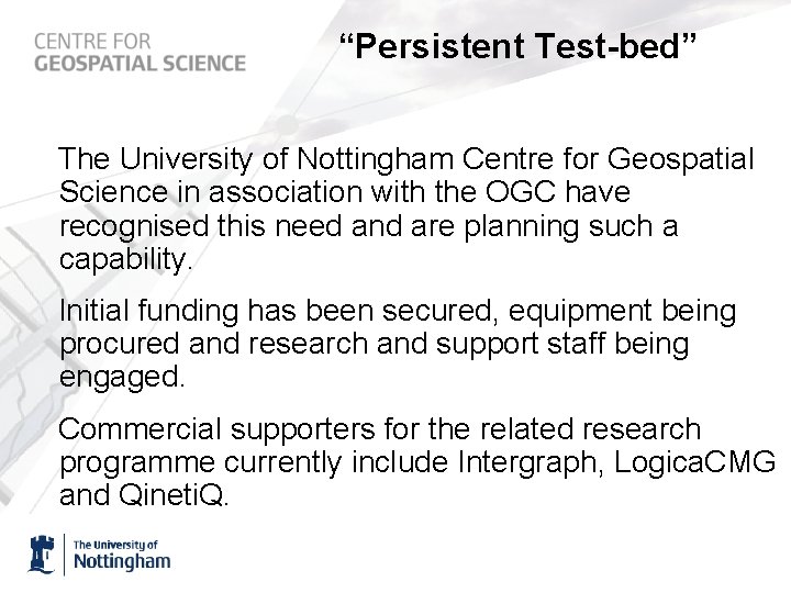 “Persistent Test-bed” The University of Nottingham Centre for Geospatial Science in association with the