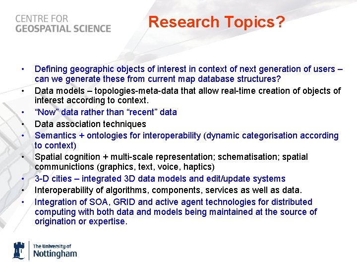 Research Topics? • • • Defining geographic objects of interest in context of next