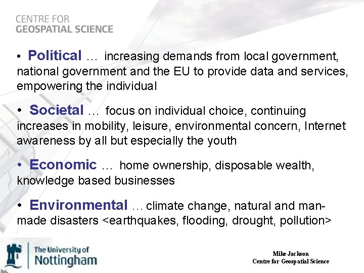  • Political … increasing demands from local government, national government and the EU