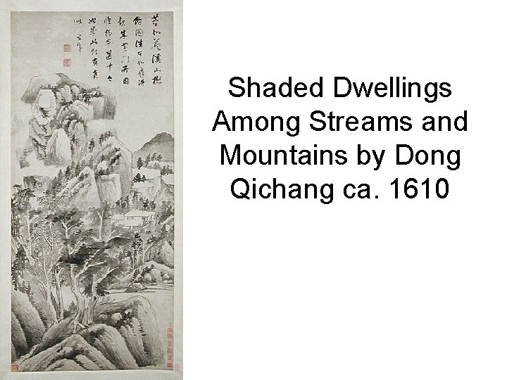 Shaded Dwellings Among Streams and Mountains by Dong Qichang ca. 1610 