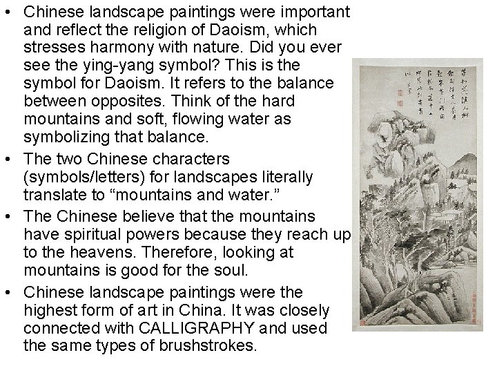  • Chinese landscape paintings were important and reflect the religion of Daoism, which