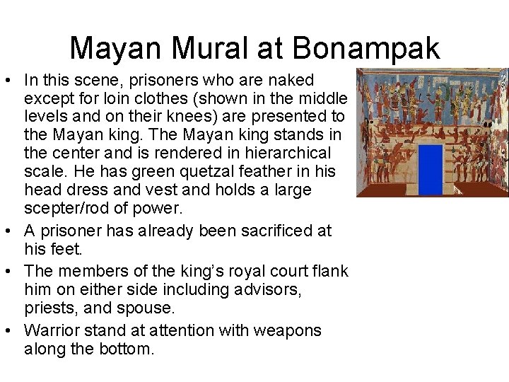 Mayan Mural at Bonampak • In this scene, prisoners who are naked except for