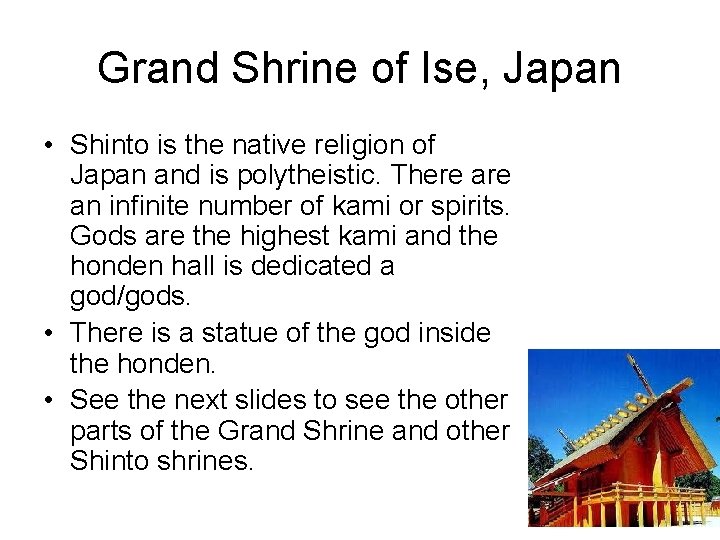 Grand Shrine of Ise, Japan • Shinto is the native religion of Japan and