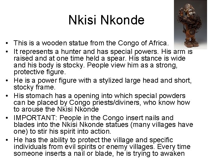 Nkisi Nkonde • This is a wooden statue from the Congo of Africa. •