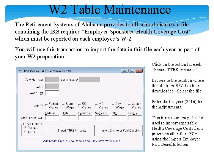 W 2 Table Maintenance The Retirement Systems of Alabama provides to all school districts