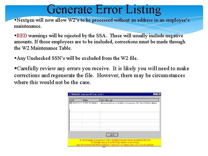 Generate Error Listing §Nextgen will now allow W 2’s to be processed without an