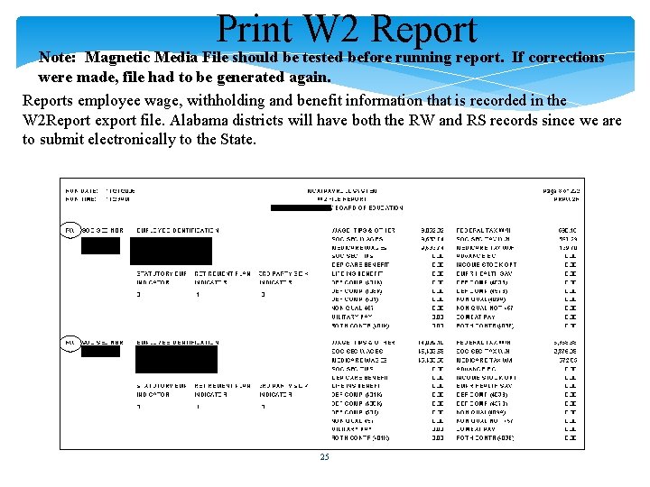 Print W 2 Report Note: Magnetic Media File should be tested before running report.