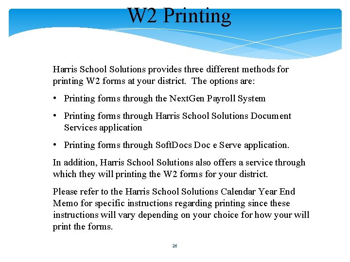 W 2 Printing Harris School Solutions provides three different methods for printing W 2