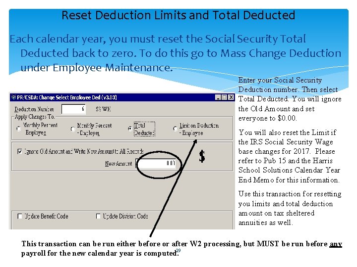 Reset Deduction Limits and Total Deducted Each calendar year, you must reset the Social