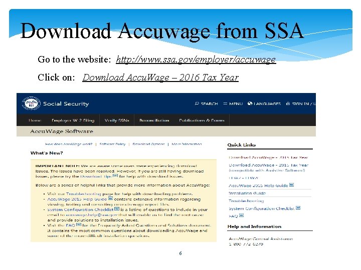 Download Accuwage from SSA Go to the website: http: //www. ssa. gov/employer/accuwage Click on: