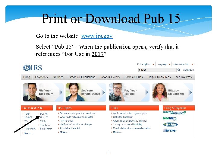Print or Download Pub 15 Go to the website: www. irs. gov Select “Pub