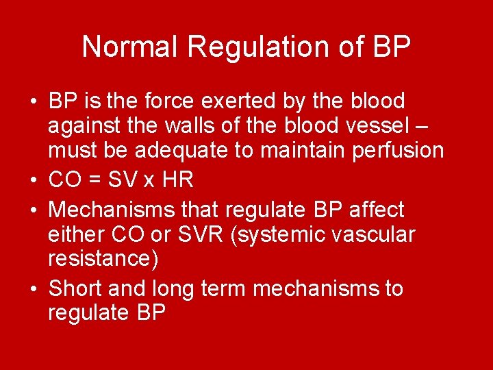 Normal Regulation of BP • BP is the force exerted by the blood against Normal Regulation of BP • BP is the force exerted by the blood against